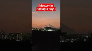 Mystery in Badlapur Sky! #badlapur #ytshorts