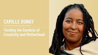 Camille Dungy - Tending the Gardens of Creativity and Motherhood