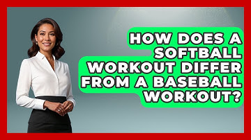 How Does a Softball Workout Differ From a Baseball Workout? | Softball Basics and Beyond News