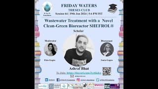 Friday Waters.Theses Club.19.01.24.Wastewater Treatment with a  Novel Clean-Green Bioreactor SHEFROL