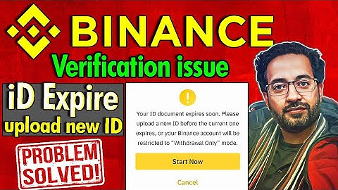 binance verification fail: new message your id document expire soon - problem solved