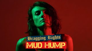 Bragging Rights - Mud Hump Music Video