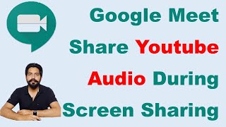 How to Share Video with Audio During Screen Sharing on Google Meet