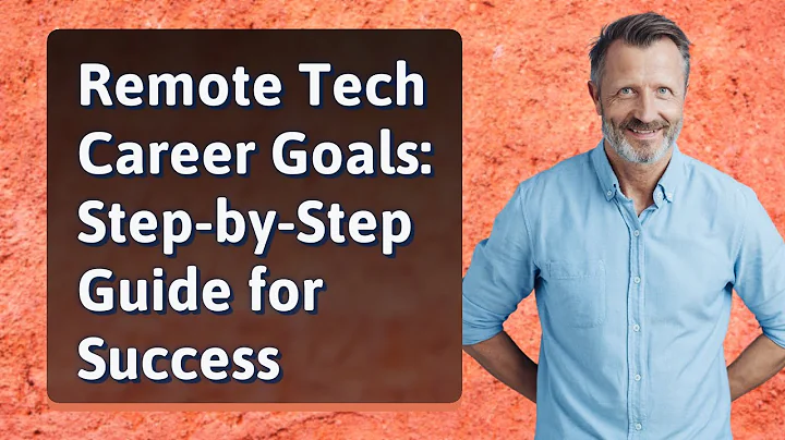 Remote Tech Career Goals: Step-by-Step Guide for Success
