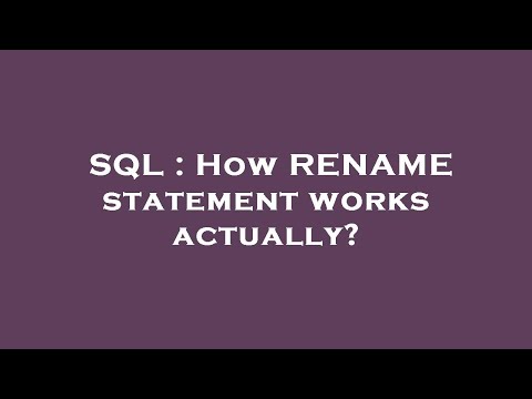 SQL : How RENAME statement works actually?