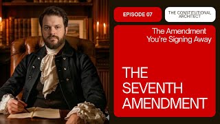 The Right You're Signing Away Every Day — The Seventh Amendment Explained