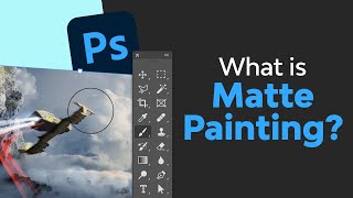 What Is Matte Painting? | Photoshop Tutorial