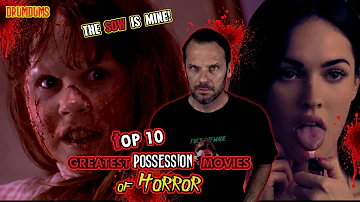 Top 10 Greatest POSSESSION Movies of Horror | The Sow is MINE!!