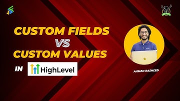Custom Fields vs. Custom Values in GoHighLevel: Key Differences Explained!