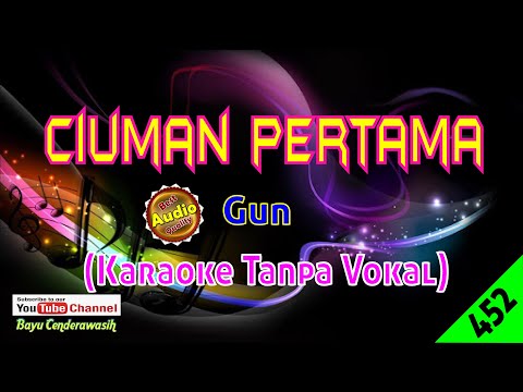 Ciuman Pertama by Gun [Original Audio-HQ] | Karaoke Tanpa Vokal