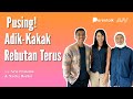 Berantem antara adik kakak harus belain yang mana