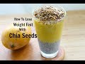 How To Lose Weight With Chia Seeds - 5 kg 