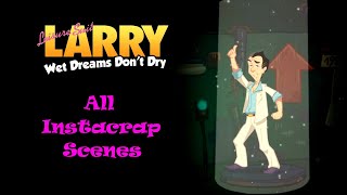 Leisure Suit Larry - Wet Dreams Don't Dry - All Instacrap Scenes