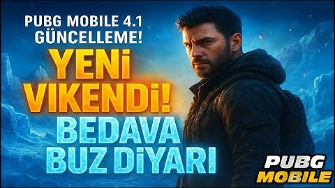 🔥 PUBG MOBILE 4.1 GÜNCELLEME! BEDAVA BUZ DİYARI & YENİ HARİTA VIKENDI + ERANGEL DEĞİŞTİ!