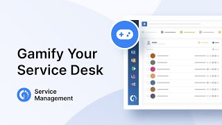 Use Service Desk Gamification to Boost Agents' Productivity