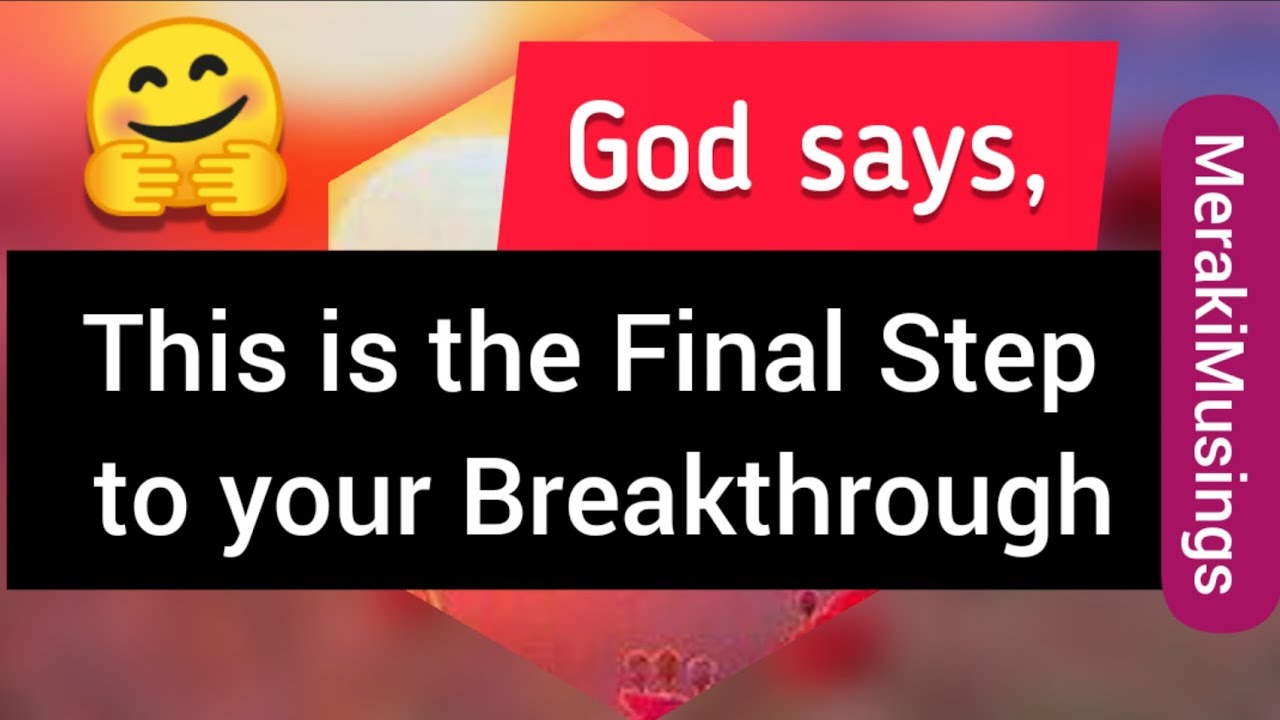 Breakthrough Message 🌈 God Has a Message for You 💝 The Final Step to Your Breakthrough 🤗 ...