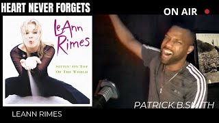 LEANN RIMES-(THE HEART NEVER FORGETS)-REACTION VIDEO