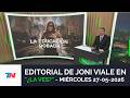 EDITORIAL DE JONI VIALE: "LA EDUCACION ROBADA" I ¿La Ves?, 27/5/26