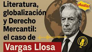 Literatura, globalización y Derecho Mercantil: el caso de Vargas Llosa. Exigencia de una vida célibe