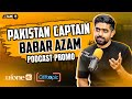 Promo babar azam in off topic season 2 with ufone 4g  podcast  006  zalmi tv