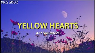 Ant Saunders - Yellow Hearts (Lyrics)