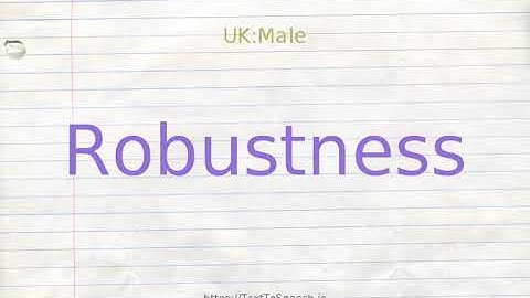 How to pronounce robustness