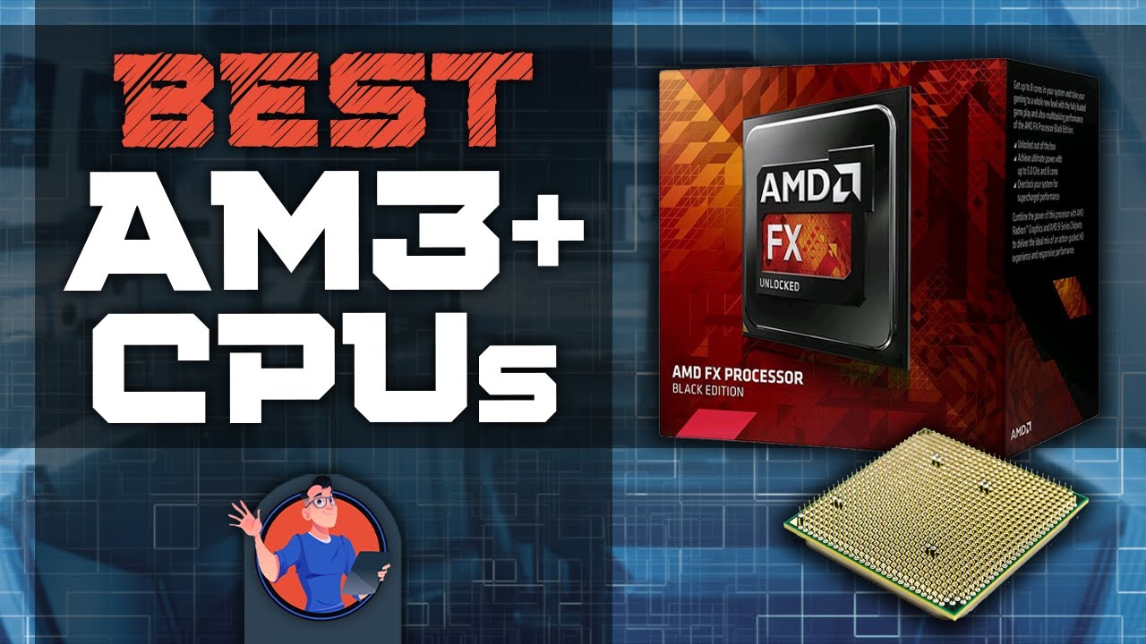 Best Am3+ CPUs | Digital Advisor