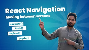 React navigation methods - switching between multiple screens. Urdu/Hindi Explained.