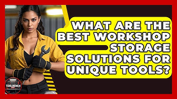 What Are The Best Workshop Storage Solutions For Unique Tools? - ToolBench Pros