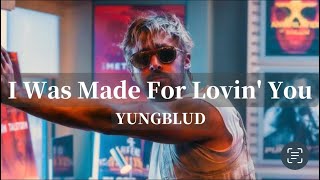 "君の為に生まれてきたんだ　　　　　　　　　　　【和訳】YUNG BLUD - I Was Made For Lovin' You