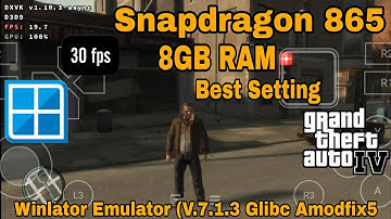 Winlator Emulator V7.1.3 Glibc Amodfix5 Android - GTA 4 Samsung S20 FE 5G Best Setting Game Play