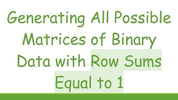 Generating All Possible Matrices of Binary Data with Row Sums Equal to 1