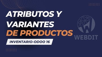 Tutorial: Atributos y variantes de productos Odoo ERP