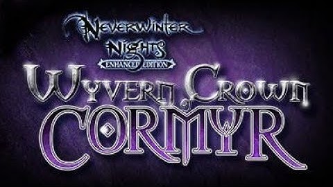 NWN:EE Wyvern Crown of Cormyr - Part 1 | And Just Like That I Hate Jousting