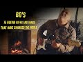 60&#39;s  (Guitar Riffs and Bands  that have changed the World)