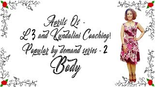 Avrils'Qs'-L3 and Kundalini Coaching!Popular by demand series-2-Body
