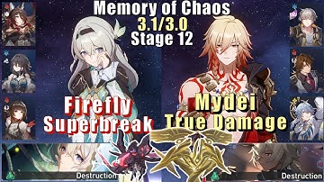 E0 Firefly Hypercarry & E0 Mydei True DMG | 3.1/3.0 Memory of Chaos 12 3 Stars | Honkai: Star Rail