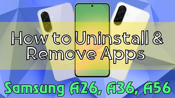 How to Uninstall & Remove Apps Samsung A26, A36, A56 Quick Tutorial