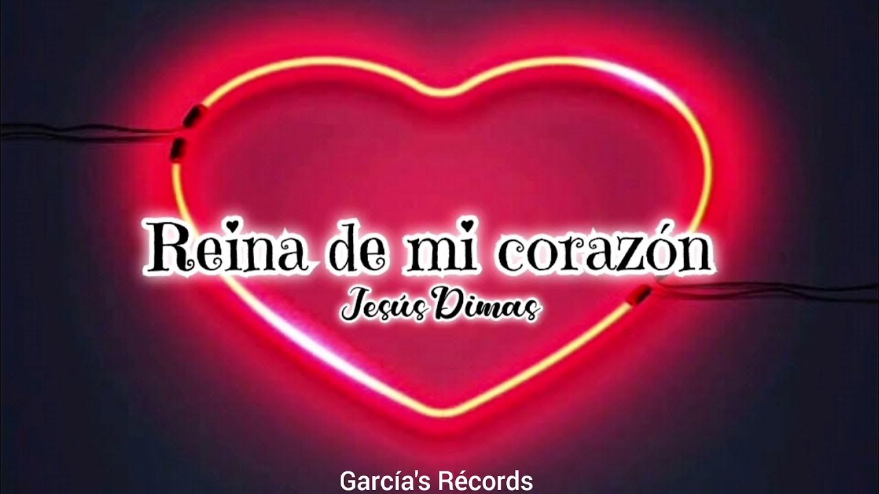 Reina De Mi Corazon Jesus Dimas Letra Reina de mi corazón - Jesús Dimas ( Letra)🎶 - YouTube