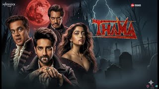 THAMA Full Movie (2025) 😱 Ayushmann Khurrana Ka Sabse Dark Role | Rashmika Mandanna | Hindi HD