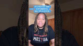 IT’S PRAYER TIME: EXPONENTIAL MULTIPLICATION #thebloodoverautism #nightprayer #exponential
