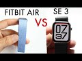 FitBit Air Vs Apple Watch SE 3! (Comparison) (Review)