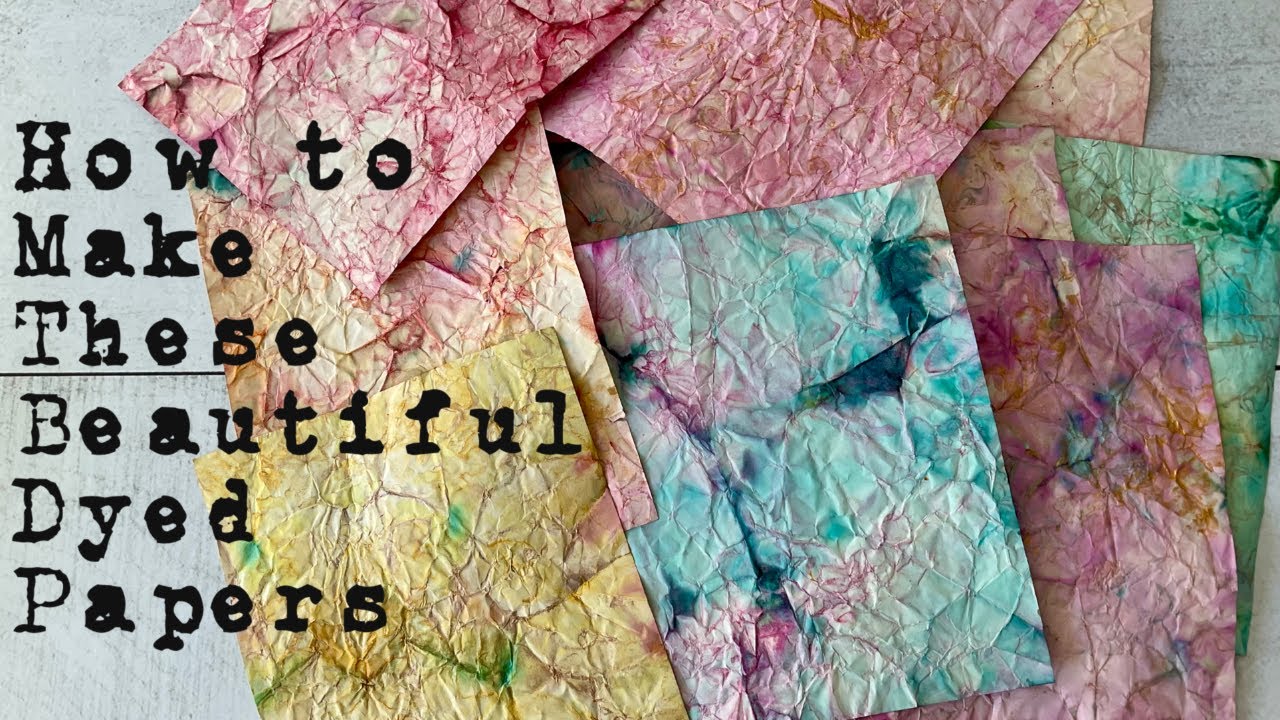 How to Make These Dyed Papers Tutorial