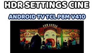 Ajustes de imagen para HDR en Android TV TCL P8M - Settings HDR Android TV Firmware V410 Calibrar