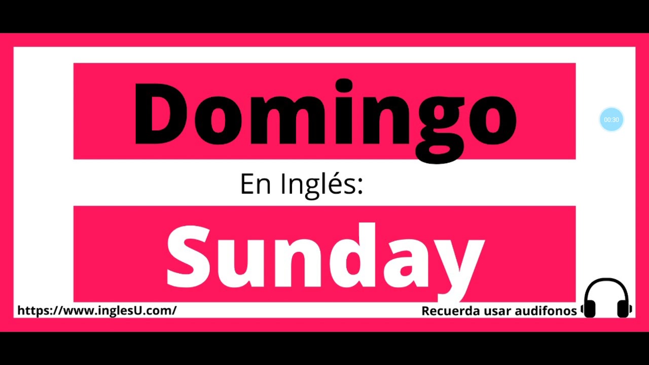 Cómo se dice domingo en inglés - domingo en ingles - YouTube