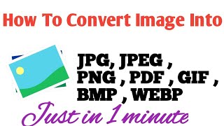How to convert Image into JPG GIF JPEG PNG PDF WEBP BMP