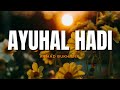 AYUHAL HADI From Ahmad Bukhatir ANASHEED