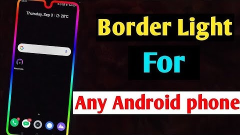मोबाइल बॉर्डर लाइट अप्प || Mobile Border light app || border light for any android@Geetussharma