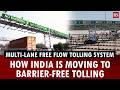 Multi-Lane Free Flow Tolling System: How India is moving to barrier-free tolling | FASTag | Toll tax