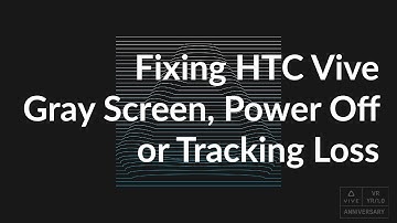 How to fix HTC Vive Grey Screens, Losing Tracking and Powering Off